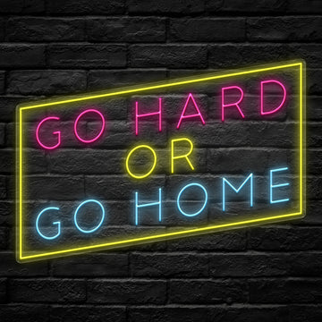 Go Hard or Go Home LED Neon Sign - HexaGara