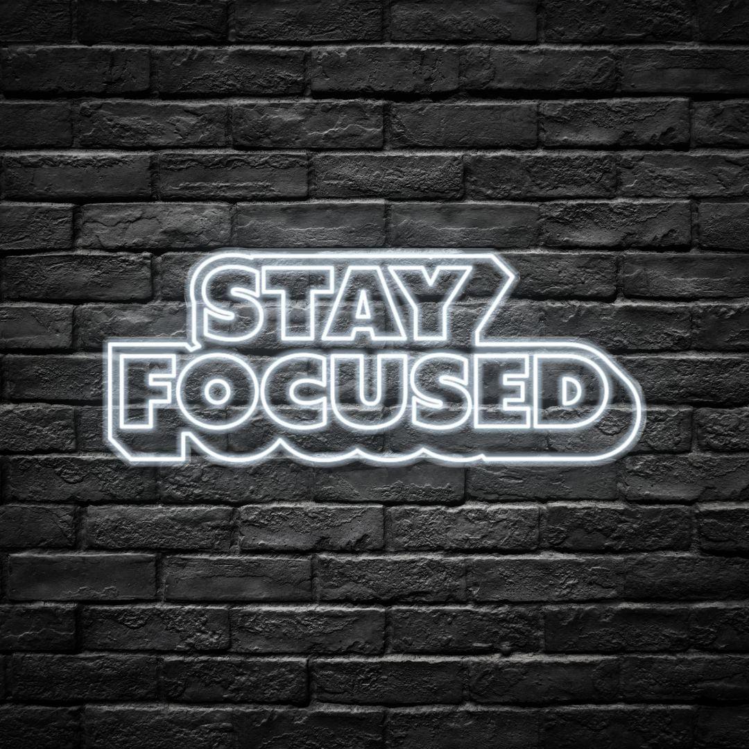 Focused Sign Stay Focused LED Neon Sign | Motivational LED Wall Decor – HexaGara